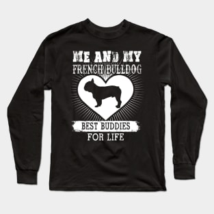 Me And My French Bulldog Best Buddies For Life Long Sleeve T-Shirt